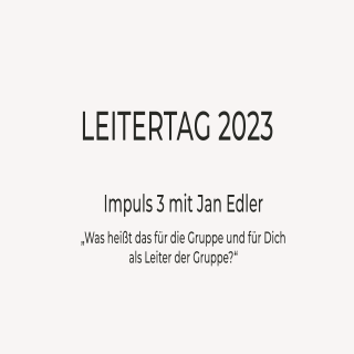 Leitertag 2023 | Jan Edler | Was heißt das für die Gruppe und für Dich als Leiter der Gruppe?