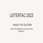 Leitertag 2023 | Jan Edler | Was ist Evangelisation und was ist das Problem?